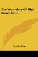 The Vocabulary of High School Latin