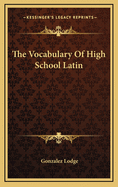 The Vocabulary Of High School Latin