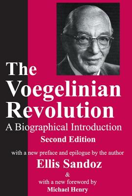 The Voegelinian Revolution: A Biographical Introduction - Sandoz, Ellis