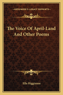 The Voice of April-Land and Other Poems