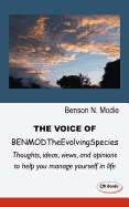 THE VOICE OF BENMODTheEvolvingSpecies: Thoughts, ideas, views, and opinions to help you manage yourself in life