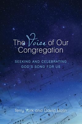 The Voice of Our Congregation: Seeking and Celebrating God's Song for Us - York, Terry W, and Bolin, C David