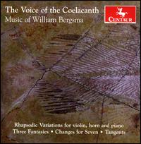 The Voice of the Coelacanth: Music of William Bergsma - David Evenson (piano); Heidi Lucas (horn); Jonathan Holden (clarinet); Kim Woolley (bassoon); Laura Noah (percussion);...