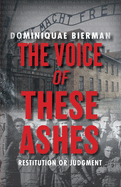 The Voice of These Ashes: Restitution or Judgment