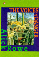 The Voices of Danger - Rowe, Alick