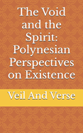 The Void and the Spirit: Polynesian Perspectives on Existence