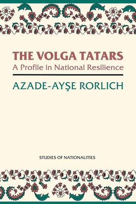 The Volga Tatars: A Profile in National Resilience Volume 339 - Rorlich, Azade-Ayse