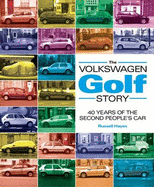 The Volkswagen Golf Story: 40 Years of the Second People's Car - Hayes, Russell