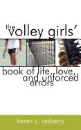 The Volley Girls' Book of Life, Love, and Unforced Errors