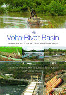 The VOLTA River Basin: Water for Food, Economic Growth and Environment