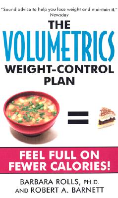 The Volumetrics Weight-Control Plan - Rolls, Barbara, Ph.D., and Barnett, Robert a