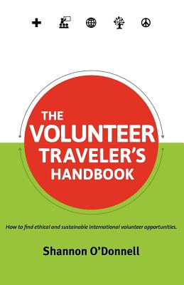 The Volunteer Traveler's Handbook - O'Donnell, Shannon