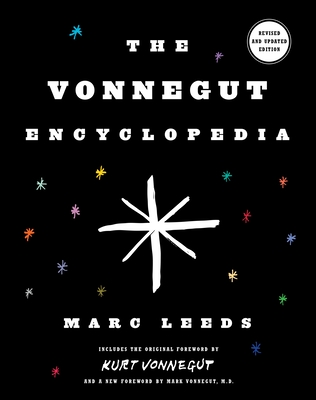 The Vonnegut Encyclopedia - Leeds, Marc, and Vonnegut, Kurt (Foreword by), and Vonnegut, Mark (Foreword by)