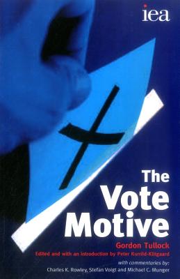 The Vote Motive - Tullock, Gordon, and Kurrild-Klitgaard, Peter (Editor)