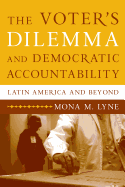 The Voter's Dilemma and Democratic Accountability: Latin America and Beyond