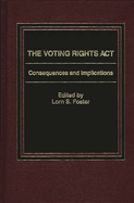 The Voting Rights ACT: Consequences and Implications