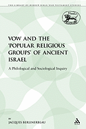 The Vow and the 'Popular Religious Groups' of Ancient Israel: A Philological and Sociological Inquiry