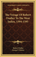 The Voyage of Robert Dudley to the West Indies, 1594-1595