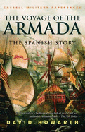 The Voyage of the Armada: The Spanish Story