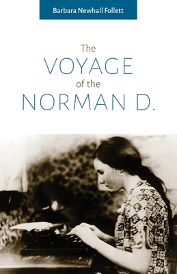 The Voyage of the Norman D. - Follett, Barbara Newhall, and Cooke, Stefan (Editor)