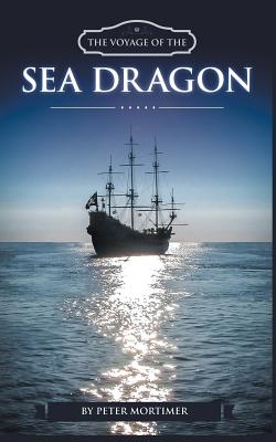 The Voyage of The Sea Dragon - Mortimer, Peter