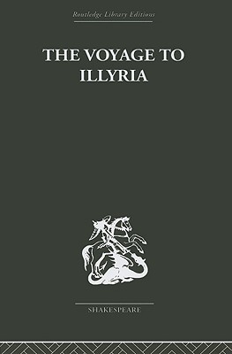 The Voyage to Illyria: A New Study of Shakespeare - Muir, Kenneth