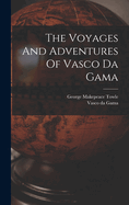 The Voyages And Adventures Of Vasco Da Gama