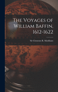 The Voyages of William Baffin, 1612-1622 [microform]