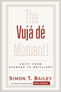 The Vuja de Moment: Shift from Average to Brilliant