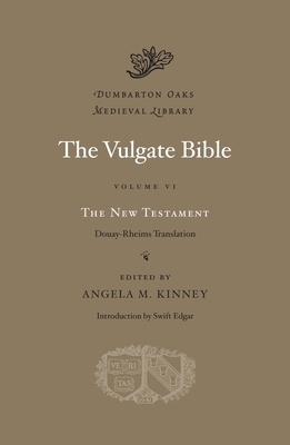 The Vulgate Bible - Kinney, Angela M (Editor), and Edgar, Swift (Introduction by)