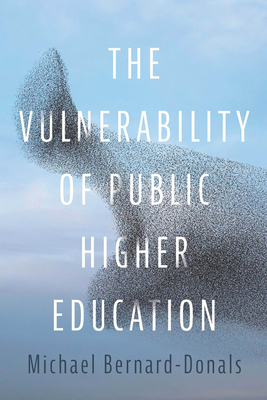The Vulnerability of Public Higher Education - Bernard-Donals, Michael