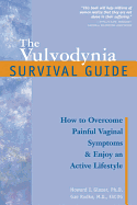 The Vulvodynia Survival Guide: How to Overcome Painful Vaginal Symptoms and Enjoy an Active Lifestyle