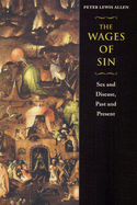 The Wages of Sin: Sex and Disease, Past and Present