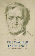 The Wagner Experience - Dawson-Bowling, Paul