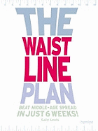 The Waistline Plan: Beat Middle-Age Spread in Just 6 Weeks!