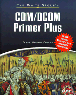 The Waite Group's Com/DCOM Primer Plus - Corry, Chris, and Mayfield, Vincent, and Morin, Randy Charles