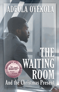 The Waiting Room and The Christmas Present