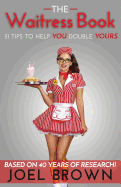 The Waitress Book: 51 Tips to Help YOU Double YOURS