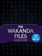 The Wakanda Files: A Technological Exploration of the Avengers and Beyond - Includes Content from 22 Movies of MARVEL Studios