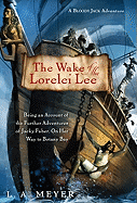 The Wake of the Lorelei Lee, 8: Being an Account of the Further Adventures of Jacky Faber, on Her Way to Botany Bay