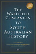 The Wakefield Companion to South Australian History