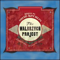 The Walbrzych Project: Music by David Kechley - Philharmonia Sudeka