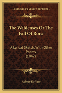 The Waldenses or the Fall of Rora: A Lyrical Sketch, with Other Poems (1842)