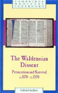 The Waldensian Dissent: Persecution and Survival, C.1170 C.1570 - Audisio, Gabriel, and Davison, Claire, Professor (Translated by)