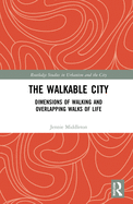 The Walkable City: Dimensions of Walking and Overlapping Walks of Life