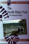 The Walks with History Series: North Wales Path and 10 Selected Walks