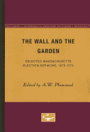 The wall and the garden; selected Massachusetts election sermons, 1670-1775