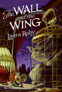 The Wall and the Wing - Ruby, Laura