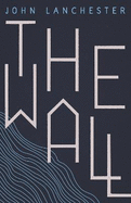 The Wall: LONGLISTED FOR THE BOOKER PRIZE 2019