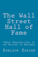 The Wall Street Hall of Fame: Great Personalities in the History of Business